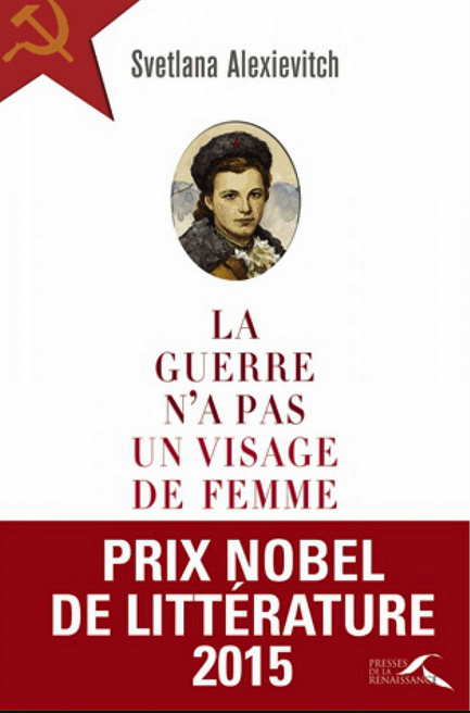 Couverture. La guerre n|a pas un visage de femme, par Svetlana Alexievich. 2017-05-15